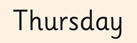 Thursday